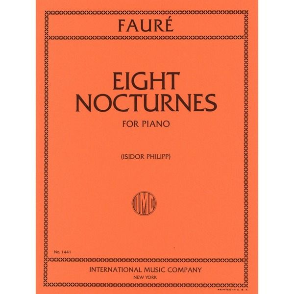 【ピアノスコア】フォーレ：夜想曲:Op.33/1-3,36-37,63,74,84/8インターナショナル・ミュージック社NocturnesNos.1-8