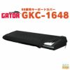取り寄せ品になります】GATOR GKC-1648 ゲーター キーボード・カバー88鍵用【Stage Keyboard Accessory】 |  JEUGIA