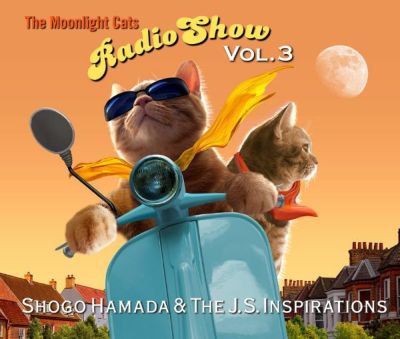 Shogo Hamada & The J.S. Inspirations, 『The Moonlight Cats Radio Show Vol.  3』, 【CD】, 【購特典:コースター付き】, [イオンモール茨木店]