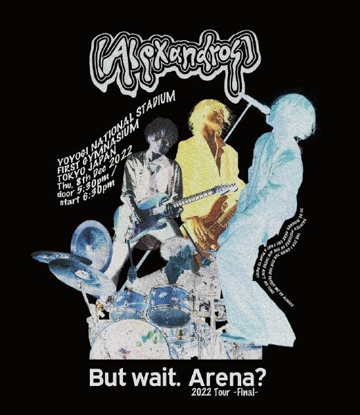 Alexandros] LIVE Blu-ray『But wait. Arena? 2022 Tour -Final