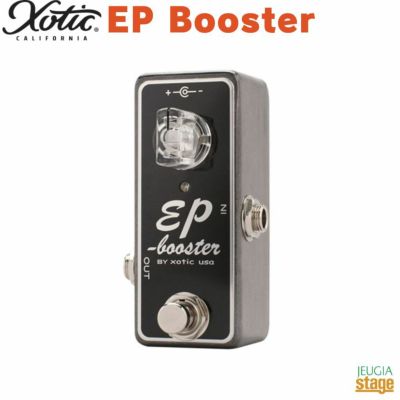 XOTIC EP Booster コンパクトエフェクター 【ブースター